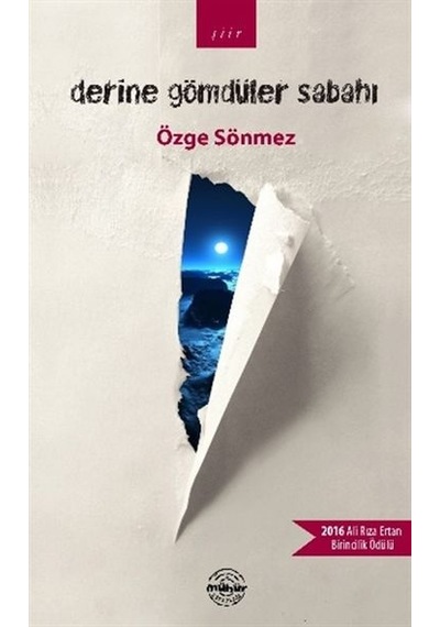 Derine Gömdüler Sabahı - Özge Sönmez - Mühür Kitaplığı