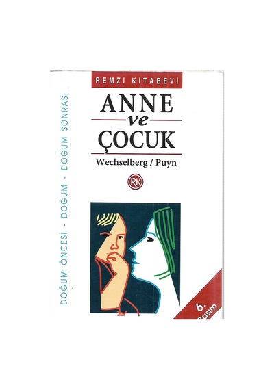 Anne ve Çocuk Doğum Öncesi - Doğum - Doğum Sonrası