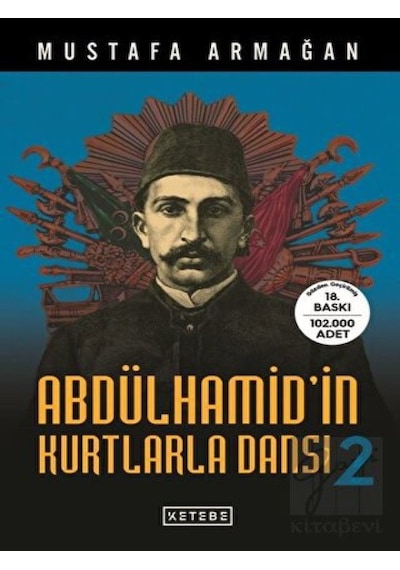 Abdülhamid'in Kurtlarla Dansı -  2 -  Ketebe Yayınları