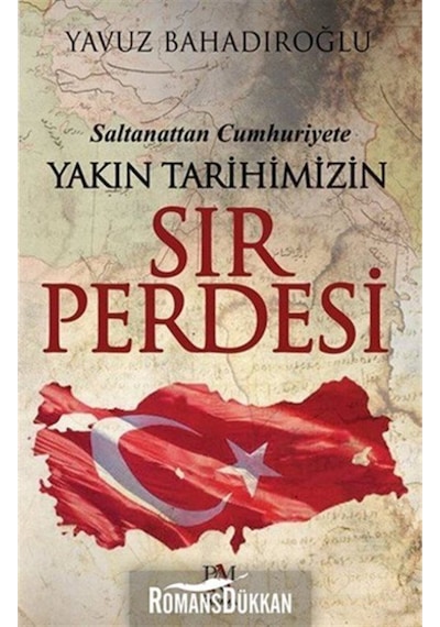 Saltanattan Cumhuriyete Yakın Tarihimizin Sır Perdesi - Yavuz Bahadıroğlu - Panama Yayıncılık