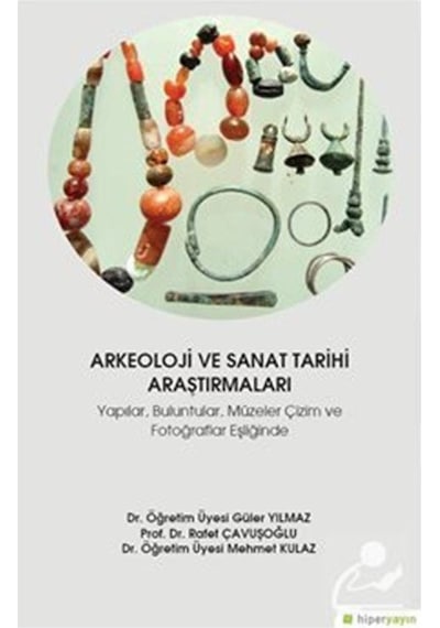 Arkeoloji ve Sanat Tarihi Araştırmaları - Güler Yılmaz - Hiperlink