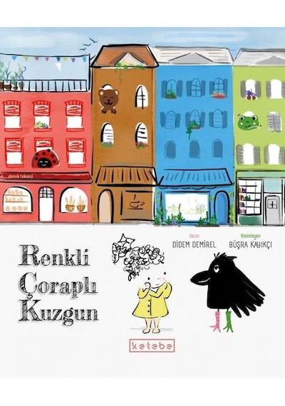 Renkli Çoraplı Kuzgun - Didem Demirel - Ketebe