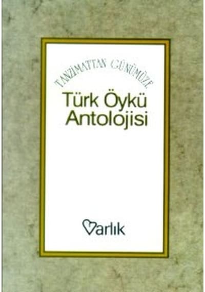 Tanzimattan Günümüze Türk Öykü Anatolojisi Varlık Yayınları