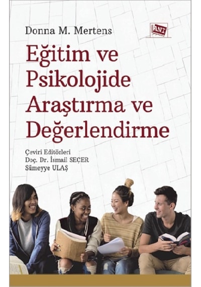 Eğitim ve Psikolojide Araştırma ve Değerlendirme - Donna M. Mertens - Anı Yayıncılık