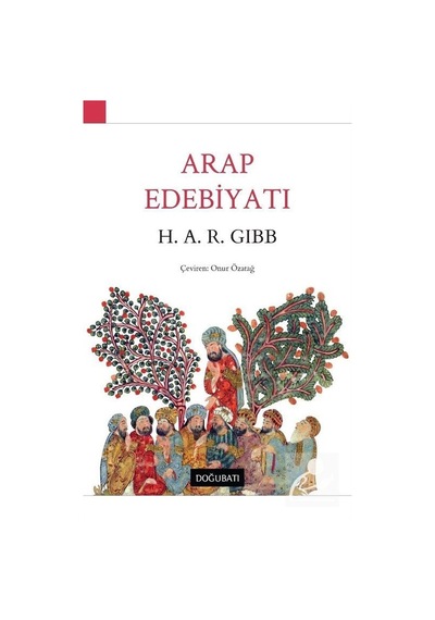 Arap Edebiyatı - H. A. R. Gibb - Doğu Batı Yayınları