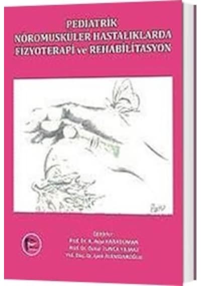 Pediatrik Nöromusküler Hastalıklarda Fizyoloterapi Ve Rehabilita