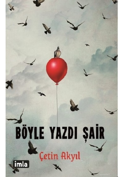 Böyle Yazdı Şair - Çetin Akyıl - İmla