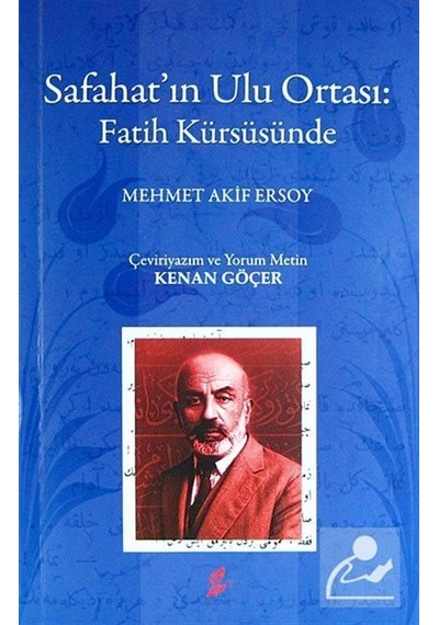Safahat'ın Ulu Ortası: Fatih Kürsüsünde - Kenan Göçer - Okur Kitaplığı