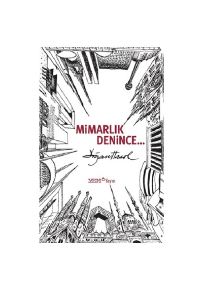 Mimarlık Denince - Doğan Hasol