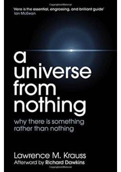 A Universe From Nothing: Why There Is Something Rather Than Nothing 9781471112683