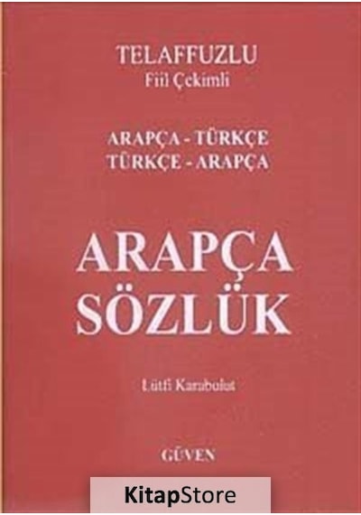 Telafuzlu Fiil Çekimli Arapça Sözlük  - Lütfi Karabulut  - Güven Yayınları