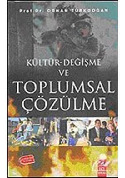 Kültür Değişme ve Toplumsal Çözülme / Prof. Dr. Orhan Türkdoğan