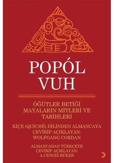 Popol Vuh-Öğütler Betiği Mayaların Mitleri Ve Tarihleri