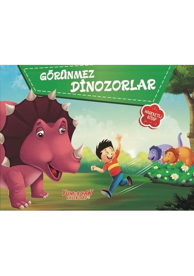 Görünmez Dinozorlar-Hareketli Kitaplar- Yumurcak Yayınları