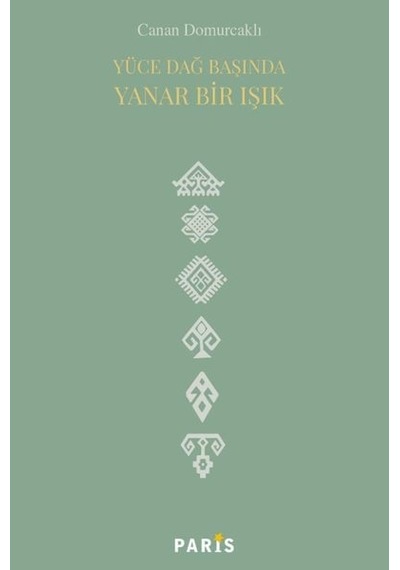 Yüce Dağ Başında Yanar Bir Işık - Canan Domurcaklı - Paris