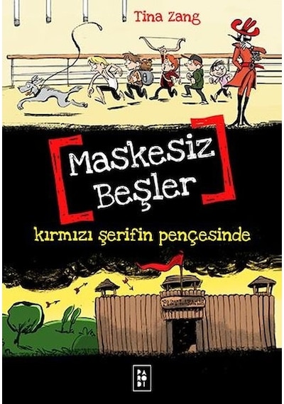 Maskesiz Beşler 2 - Kırmızı Şerifin Pençesinde - Tina Zang - Parodi Yayınları