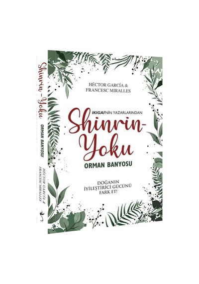 Shinrin Yoku Orman Banyosu Hector Garcıa Francesc Mıralles