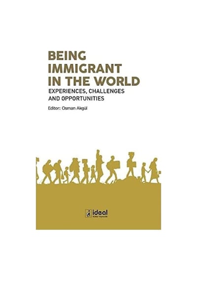 Being Immigrant İn The World: Experiences, Challenges And Opportunities