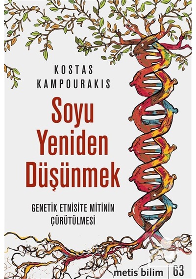 Soyu Yeniden Düşünmek & Genetik Etnisite Mitinin Çürütülmesi /...
