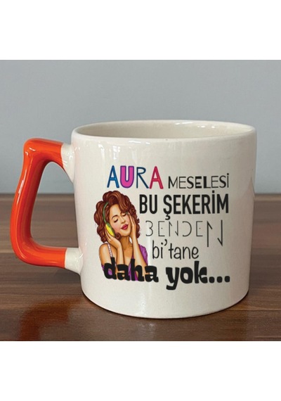 Aura Meselesi Bu Şekerim Baskılı Turuncu Kulplu D Kupa