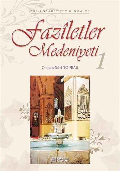 Faziletler Medeniyeti (2 Kitap Takım) Asr-ı Saadet'den Günümüz...