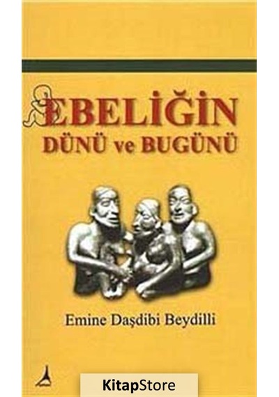 Ebeliğin Dünü Bugünü - Emine Daşdibi Beydilli - Alter Yayınları