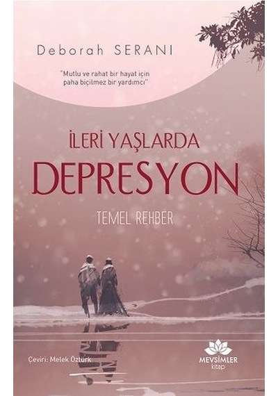 İleri Yaşlarda Depresyon Temel Rehber