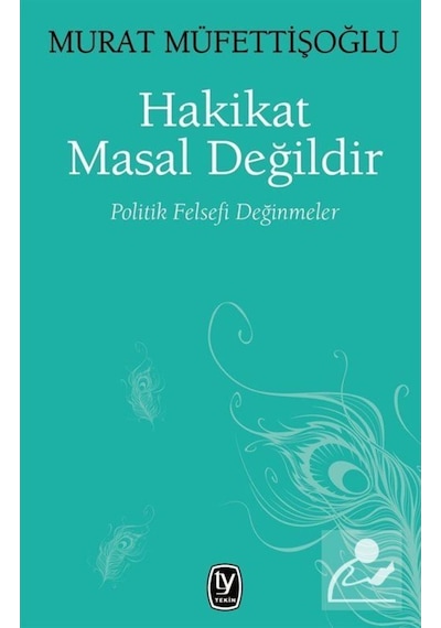 Hakikat Masal Değildir - Murat Müfettişoğlu - Tekin Yayınevi
