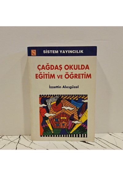 Çağdaş Okulda Eğitim Ve Öğretim - Birinci Baskı