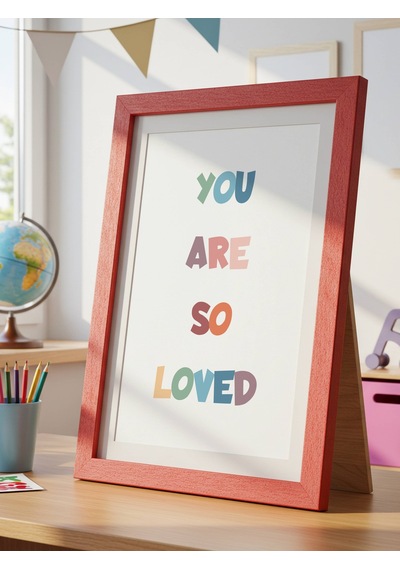 You Are So Loved Dijital Baskı Poster V2 Çerçevesiz