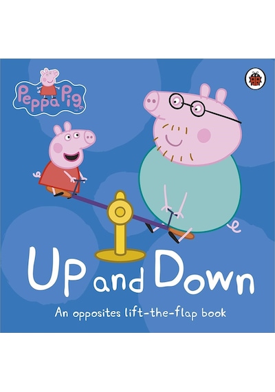 Peppa Pig: Up and Down: An Opposites Lift-the-Flap Book - Peppa Pig - Ladybird Books