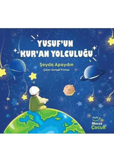 Yusuf'un Kur'an Yolculuğu - Şeyda Apaydın - Mecaz Çocuk
