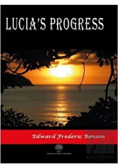 Lucia's Progress - Edward Frederic Benson - Platanus Publishing