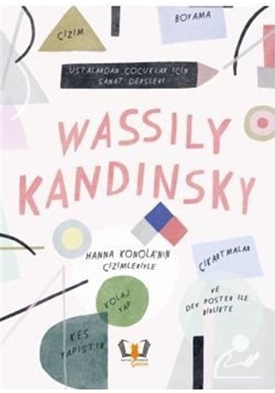 Wassily Kandinsky - Ustalardan Çocuklar İçin Sanat Dersleri- Hayalperest Çocuk