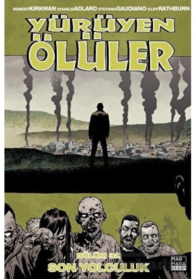 Yürüyen Ölüler 32 - Son Yolculuk - Robert Kirkman - Marmara Çizgi