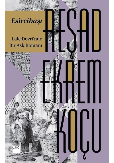 Esircibaşı - Reşad Ekrem Koçu