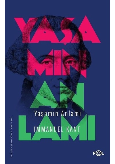 Yaşamın Anlamı - Immanuel Kant - Fol Kitap