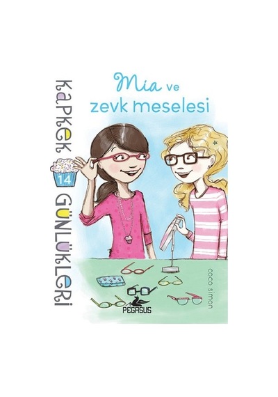 Kapkek Günlükleri 14-Mia ve Zevk Meselesi - Coco Simon - Pegasus