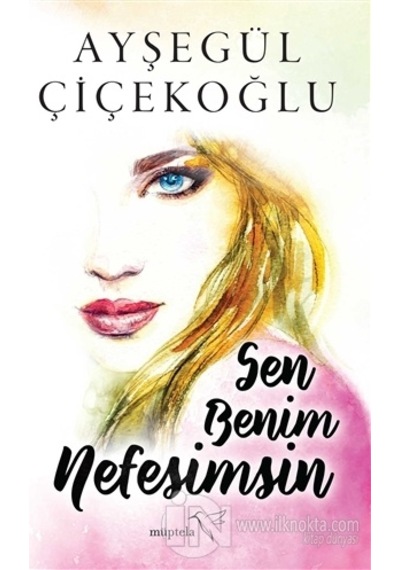 Sen Benim Nefesimsin - Ayşegül Çiçekoğlu - Müptela Yayınları