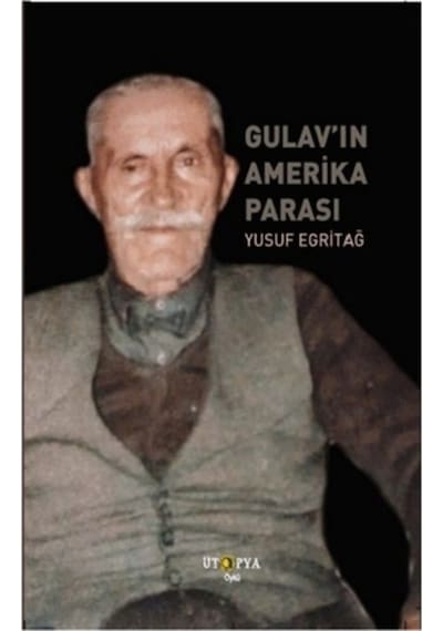 Gulav'ın Amerika Parası - Yusuf Egritağ - Ütopya Yayınevi