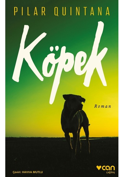 Köpek - Pilar Quintana - Can Yayınları