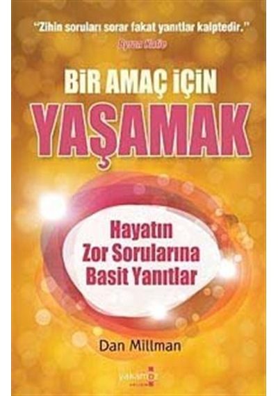 Bir Amaç İçin Yaşamak - Dan Millman - Yakamoz Yayınları