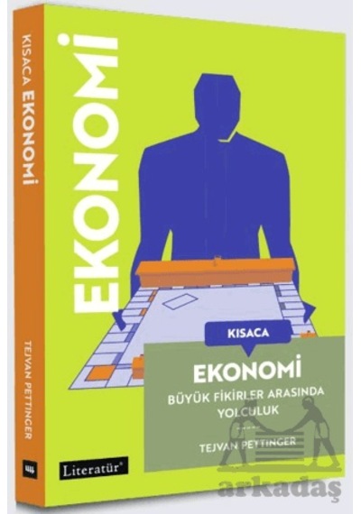Kısaca Ekonomi Büyük Fikirler Arasında Yolculuk Literatür Yayıncılık
