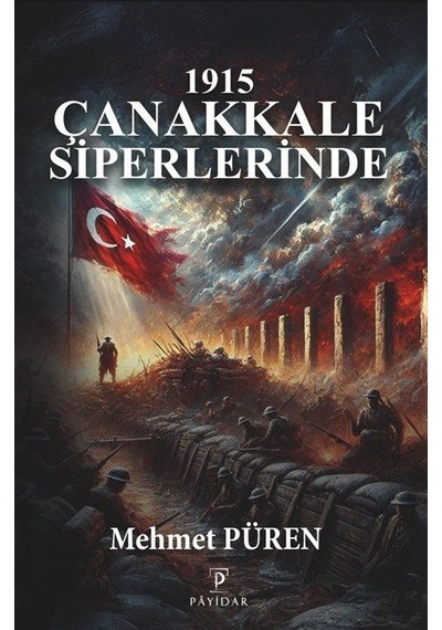 1915 Çanakkale Siperlerinde / Mehmet Püren