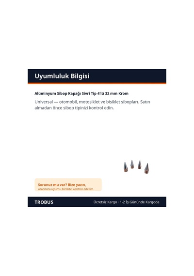 Trobus Alüminyum Sibop Kapağı Sivri Tip 4'lü 32 Mm Krom