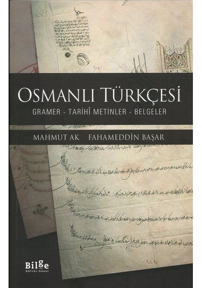 Osmanlı Türkçesi - Mahmut Ak -  Fahameddin Başar - Bilge Kültür Sanat