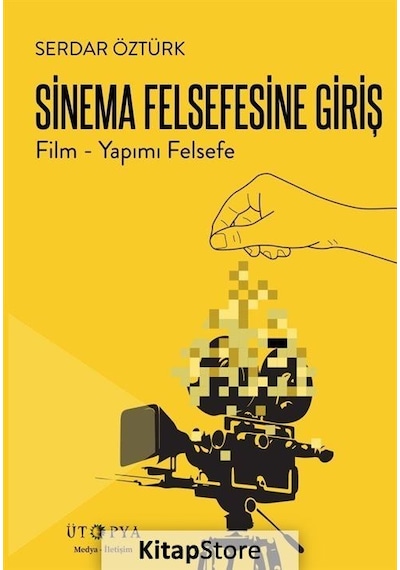 Sinema Felsefesine Giriş / Serdar Öztürk