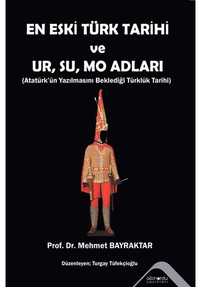 En Eski Türk Tarihi Ve Ur, Su, Mo Adları & Atatürk'ün Yazılmas...
