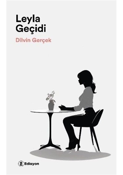 Leyla Geçidi / Dilvin Gerçek