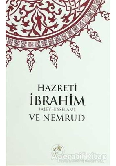 Hazreti İbrahim (Aleyhisselam) ve Nemrud - Fazilet Neşriyat